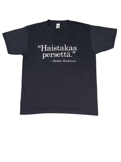 Haistakaa persettä t-shirt