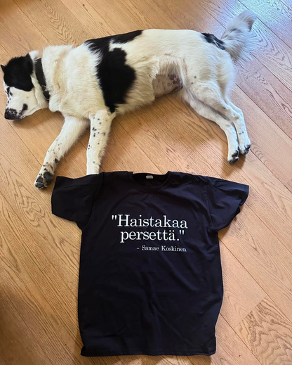 Haistakaa persettä t-shirt