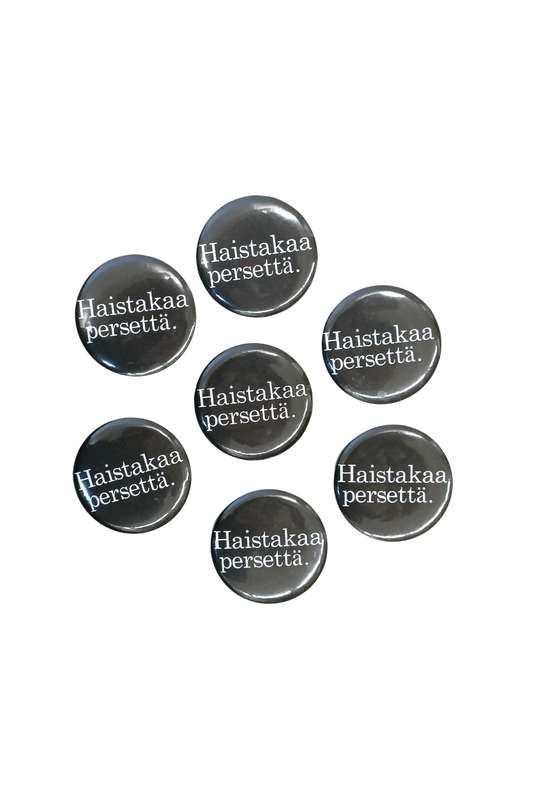 Haistakaa persettä rintanappi